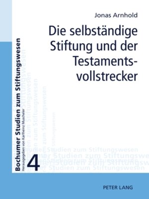 cover image of Die selbständige Stiftung und der Testamentsvollstrecker